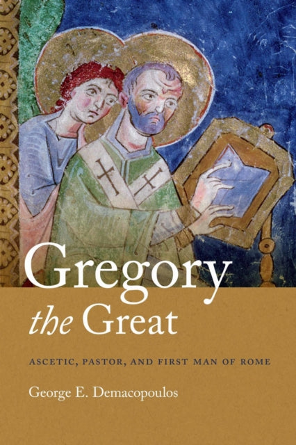 Book cover of: Gregory the Great. By: George E. Demacopoulos