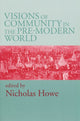 Book cover of: Visions of Community in the Pre-Modern World. By: Nicholas Howe
