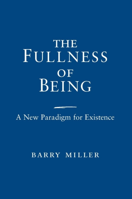 Book cover of: Fullness of Being. By: Barry Miller