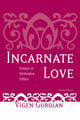 Book cover of: Incarnate Love