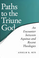 Book cover of: Paths to the Triune God. By: Anselm Kyongsuk Min