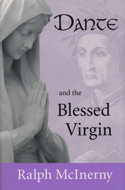 Book cover of: Dante and the Blessed Virgin. By: Ralph M. McInerny