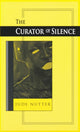 Book cover of: Curator of Silence. By: Jude Nutter