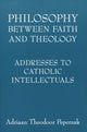 Book cover of: Philosophy Between Faith and Theology. By: Adriaan Theodoor Peperzak