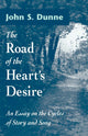 Book cover of: Road of the Heart's Desire. By: John S. Dunne