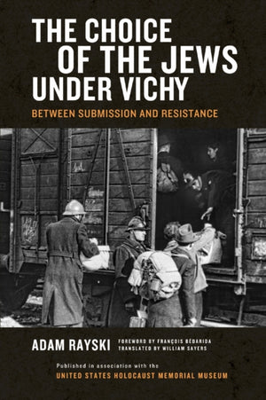 Choice of the Jews Under Vichy, the