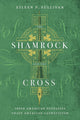 Book cover of: Shamrock and the Cross. By: Eileen P. Sullivan