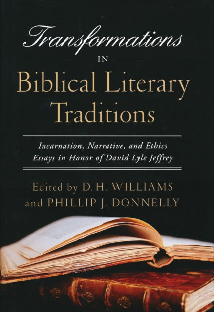 Book cover of: Transformations in Biblical Literary Traditions. By: David Lyle Jeffrey