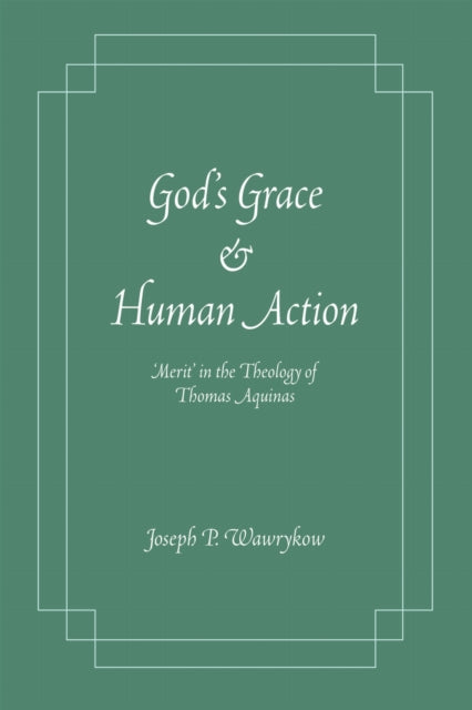 Book cover of: God's Grace and Human Action. By: Joseph P. Wawrykow