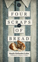 Book cover of: Four Scraps of Bread. By: Magda Hollander-Lafon