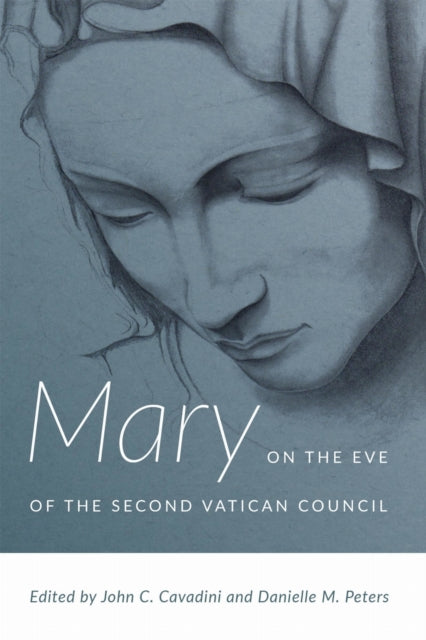 Book cover of: Mary on the Eve of the Second Vatican Council. By: John C. Cavadini