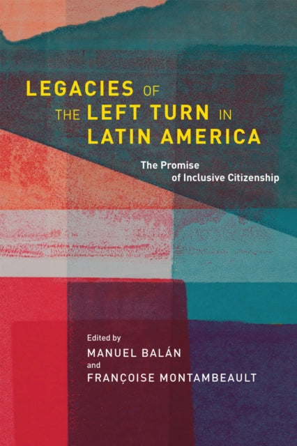 Book cover of: Legacies of the Left Turn in Latin America. By: Manuel Balán