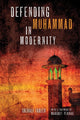 Book cover of: Defending Muhammad in Modernity. By: SherAli Tareen