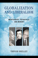 Book cover of: Globalization and Liberalism. By: Trevor Shelley