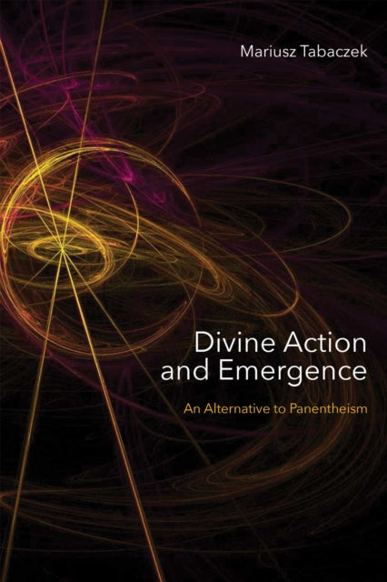 Book cover of: Divine Action and Emergence. By: Mariusz Tabaczek