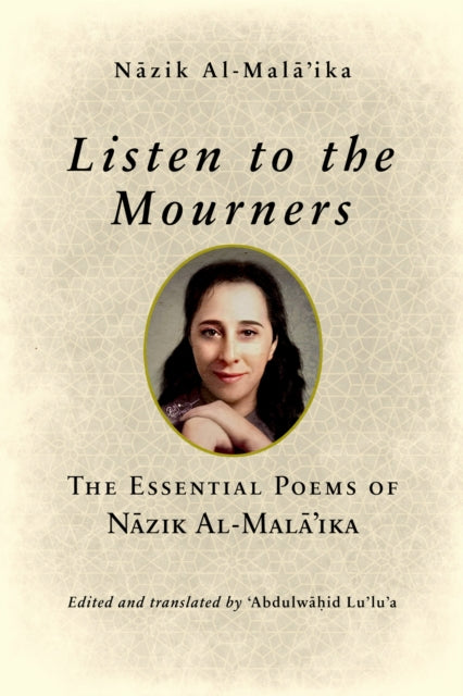 Book cover of: Listen to the Mourners. By: Nāzik Al-Malā’ika