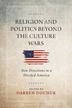 Religion and Politics Beyond the Culture Wars