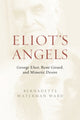 Book cover of: Eliot's Angels. By: Bernadette Waterman Ward