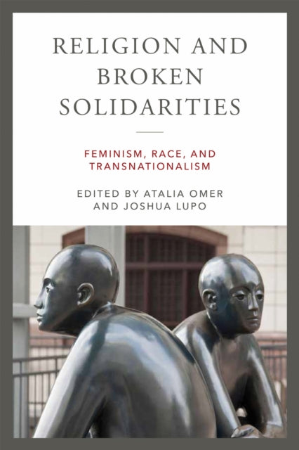 Book cover of: Religion and Broken Solidarities. By: Atalia Omer