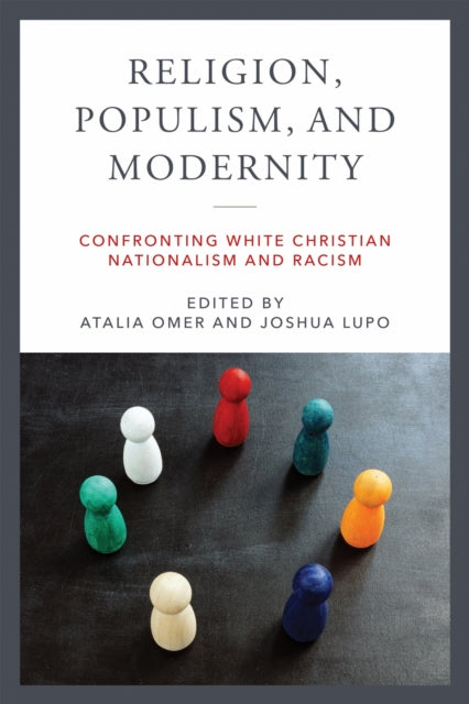 Book cover of: Religion, Populism, and Modernity. By: Atalia Omer
