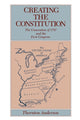 Book cover of: Creating the Constitution