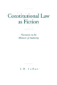 Book cover of: Constitutional Law as Fiction. By: L. H. Larue