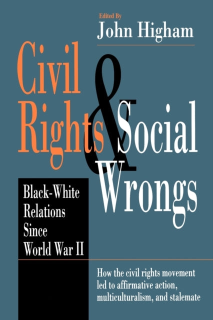 Book cover of: Civil Rights and Social Wrongs. By: John Higham