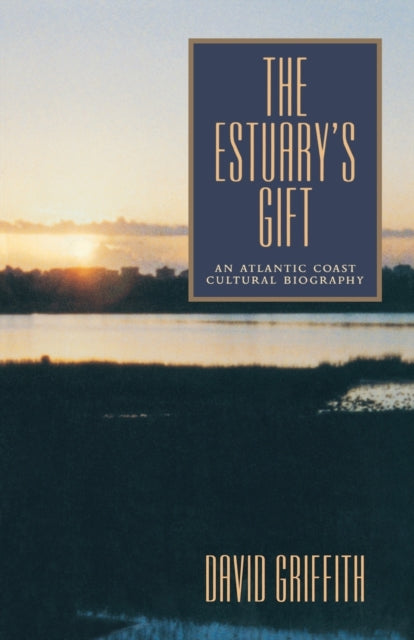 Book cover of: Estuary’s Gift. By: David Craig Griffith