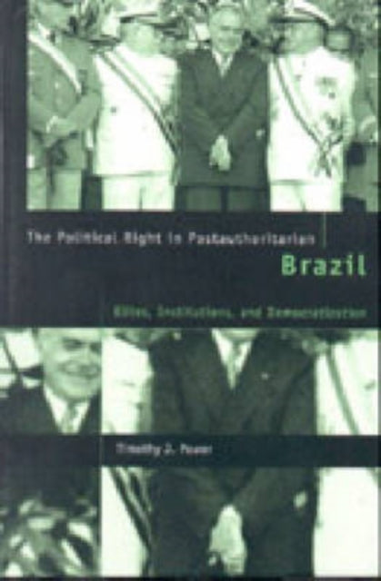 Book cover of: Political Right in Postauthoritarian Brazil. By: Timothy J. Power
