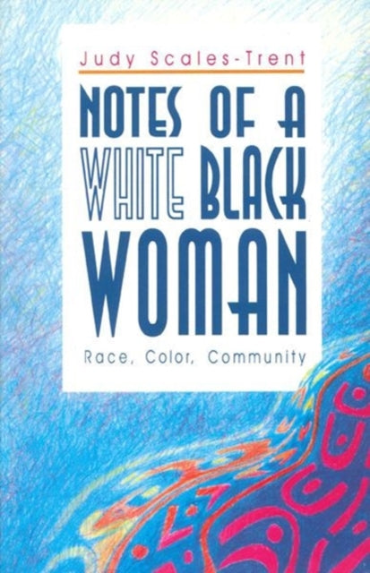 Book cover of: Notes of a White Black Woman. By: Judy Scales-Trent