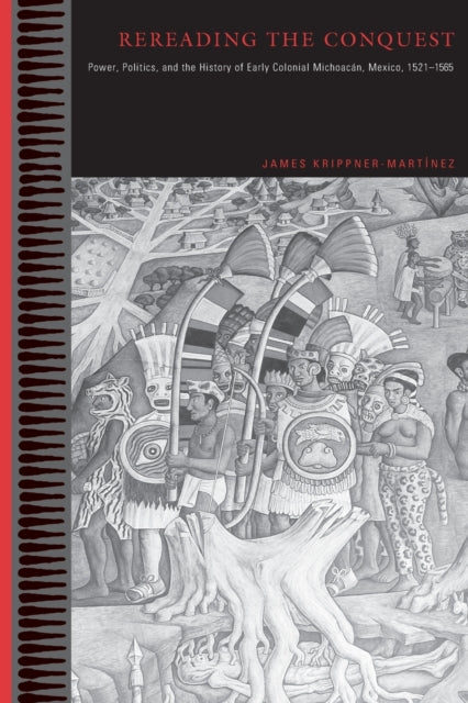 Book cover of: Rereading the Conquest. By: James Krippner-Martnez