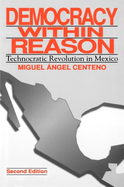 Book cover of: Democracy Within Reason. By: Miguel Angel Centeno