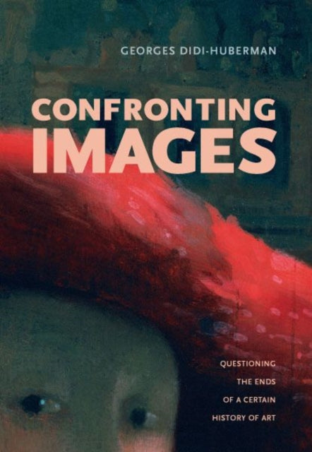 Book cover of: Confronting Images. By: Georges Didi-Huberman