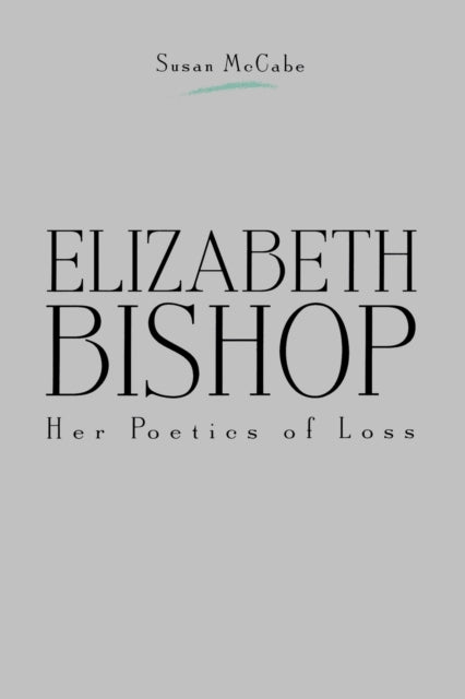 Book cover of: Elizabeth Bishop. By: Susan McCabe
