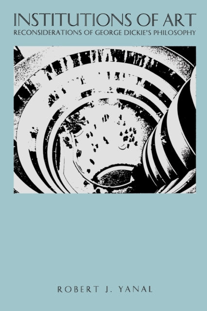 Book cover of: Institutions of Art. By: Robert J. Yanal