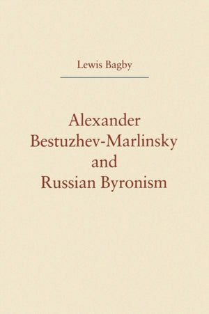 Alexander Bestuzhev-Marlinsky and Russian Byronism