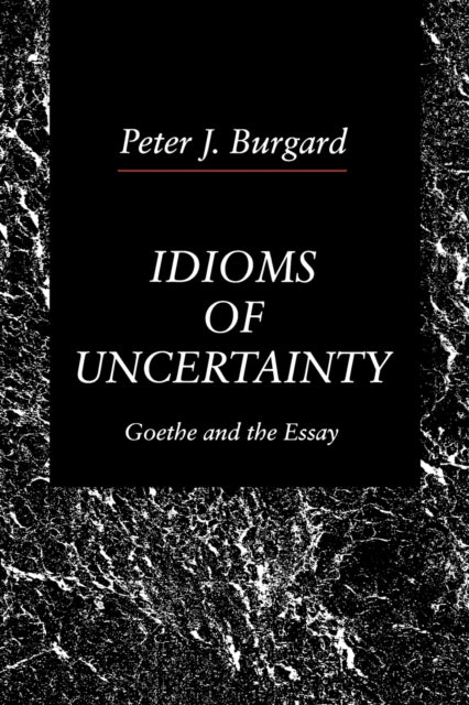 Book cover of: Idioms of Uncertainty. By: Peter J. Burgard
