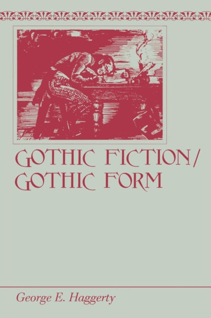 Book cover of: Gothic Fiction/Gothic Form. By: George E. Haggerty