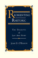 Book cover of: Reorienting Rhetoric. By: John D. O'Banion
