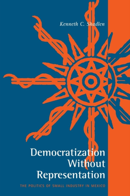 Book cover of: Democratization Without Representation. By: Kenneth C. Shalden