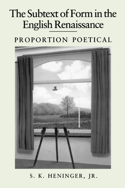 Book cover of: Subtext of Form in the English Renaissance. By: S. K. Heninger