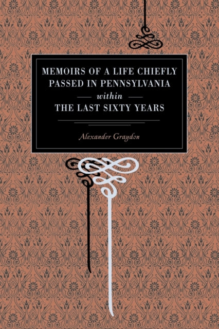 Book cover of: Memoirs of a Life Chiefly Passed in Pennsylvania Within the Last Sixty Years. By: Alexander Graydon