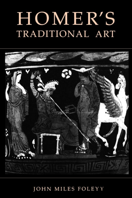 Book cover of: Homer’s Traditional Art. By: John Miles Foley