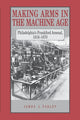 Book cover of: Making Arms in the Machine Age. By: Farley, James J.