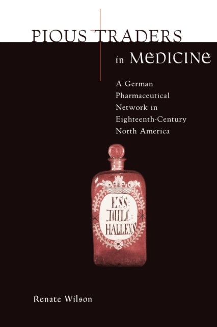 Book cover of: Pious Traders in Medicine. By: Renate Wilson