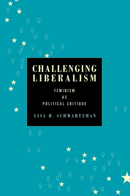 Book cover of: Challenging Liberalism. By: Lisa H. Schwartzman