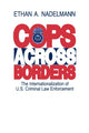 Book cover of: Cops Across Borders. By: Ethan A. Nadelmann