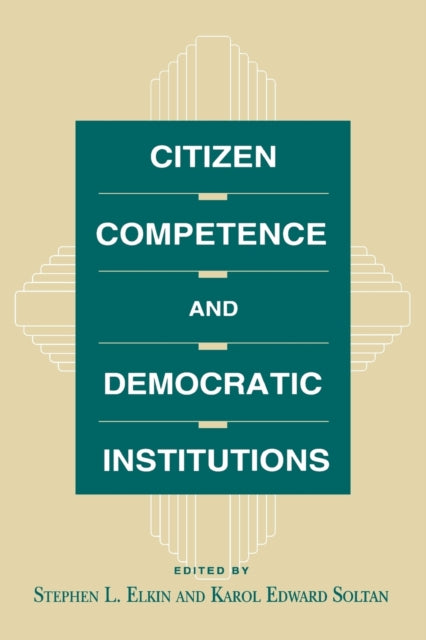 Book cover of: Citizen Competence and Democratic Institutions. By: Stephen L. Elkin