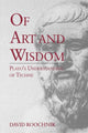 Book cover of: Of Art and Wisdom. By: David, Roochnik