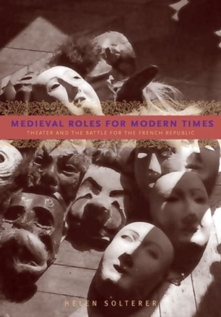 Book cover of: Medieval Roles for Modern Times. By: Helen Solterer